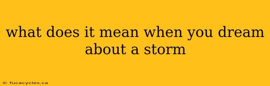 what does it mean when you dream about a storm