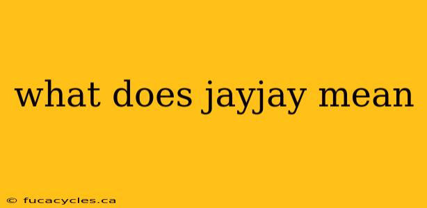 what does jayjay mean