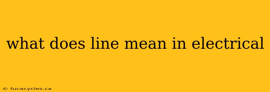 what does line mean in electrical