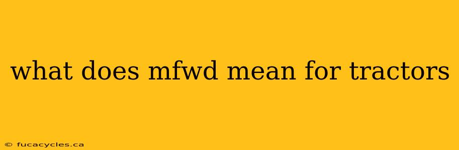 what does mfwd mean for tractors