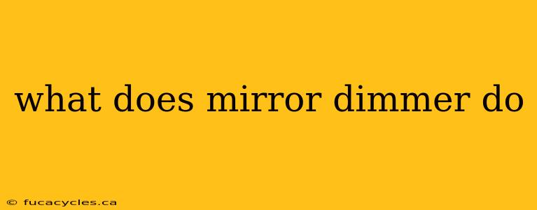 what does mirror dimmer do