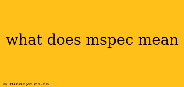 what does mspec mean