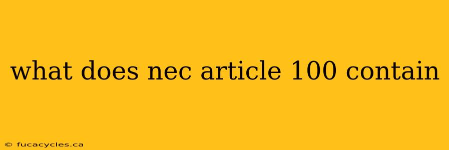 what does nec article 100 contain