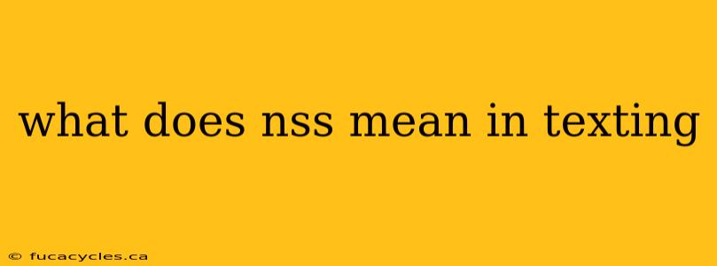 what does nss mean in texting