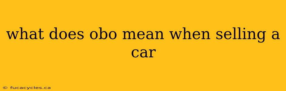 what does obo mean when selling a car