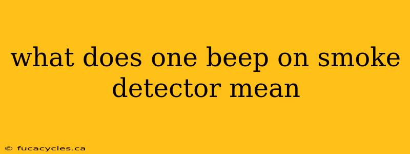 what does one beep on smoke detector mean