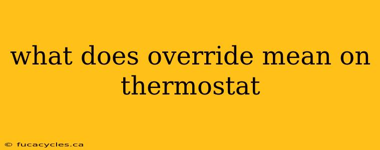 what does override mean on thermostat