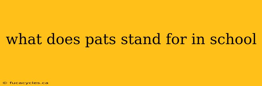 what does pats stand for in school