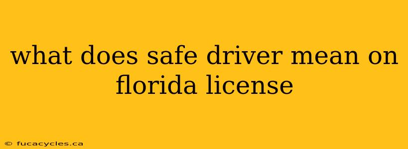 what does safe driver mean on florida license