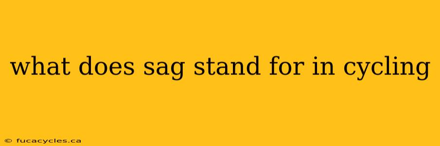 what does sag stand for in cycling