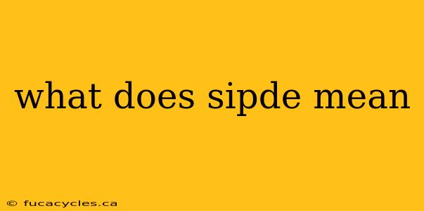 what does sipde mean