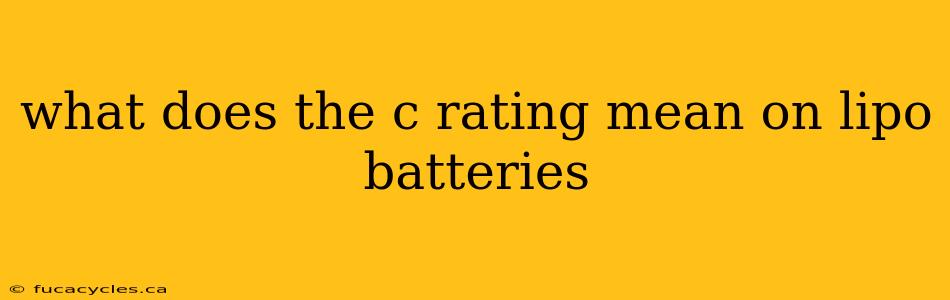 what does the c rating mean on lipo batteries