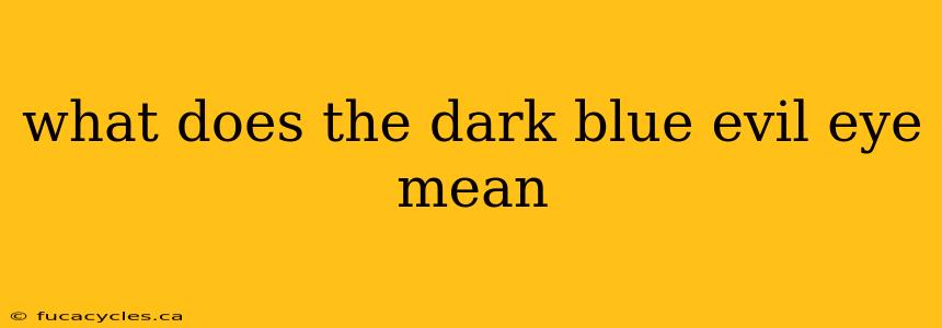 what does the dark blue evil eye mean