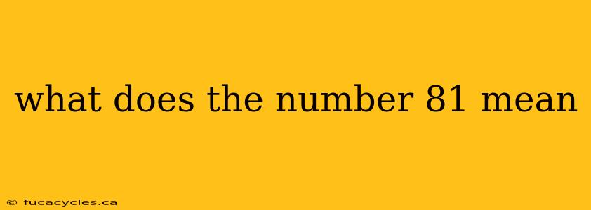 what does the number 81 mean