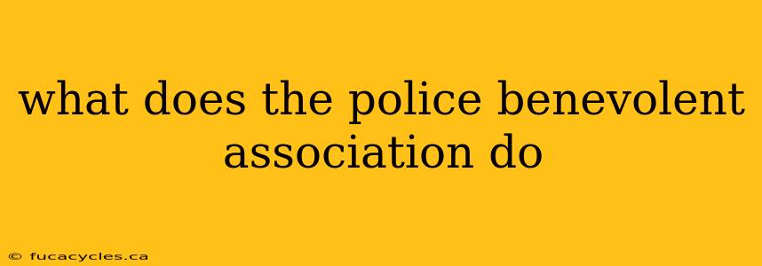 what does the police benevolent association do