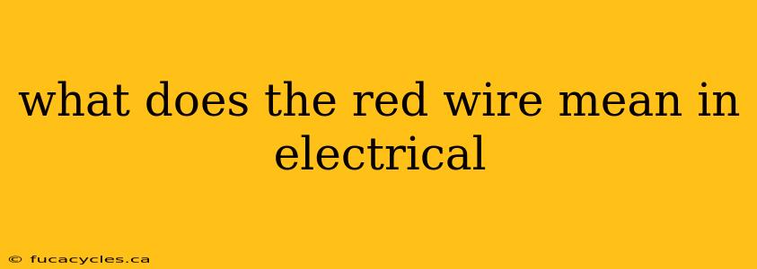 what does the red wire mean in electrical