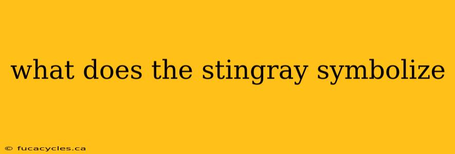 what does the stingray symbolize