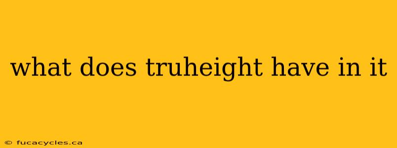 what does truheight have in it