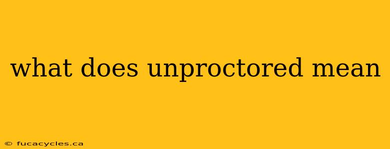 what does unproctored mean