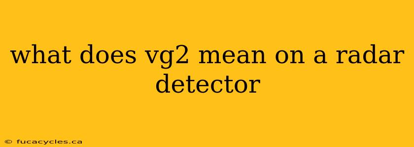 what does vg2 mean on a radar detector