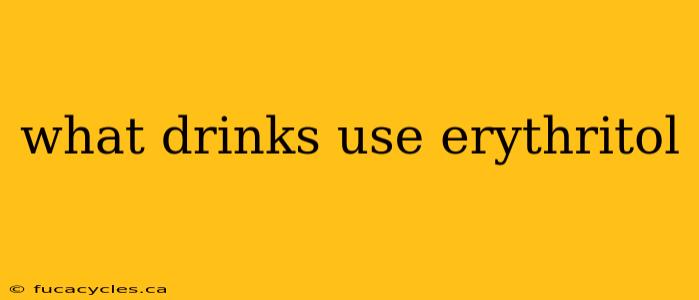 what drinks use erythritol