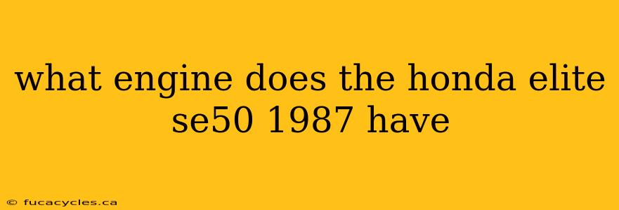 what engine does the honda elite se50 1987 have