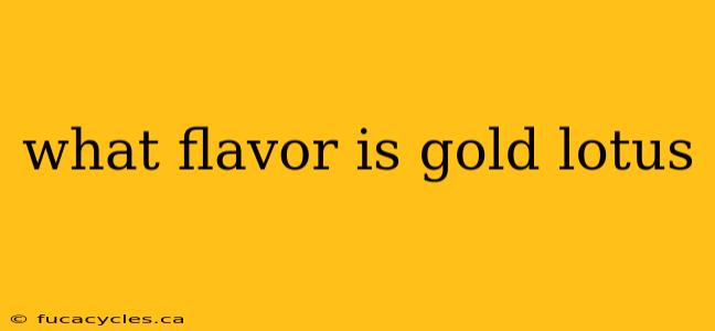 what flavor is gold lotus