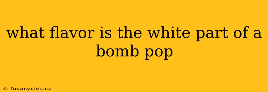 what flavor is the white part of a bomb pop