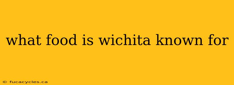 what food is wichita known for