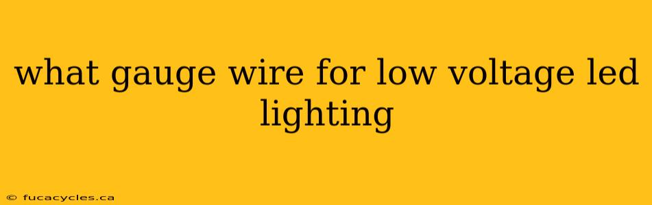 what gauge wire for low voltage led lighting