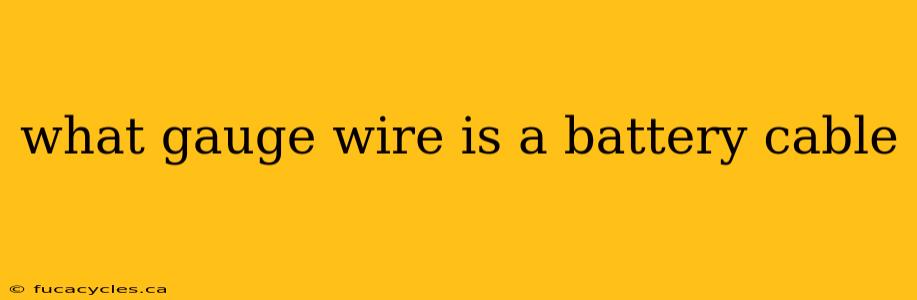 what gauge wire is a battery cable