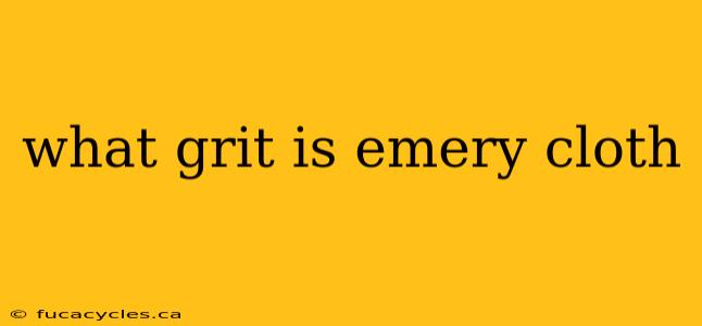 what grit is emery cloth