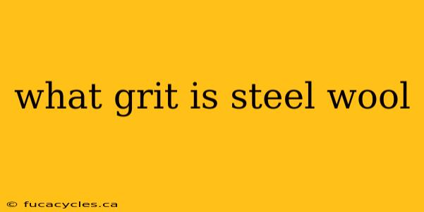 what grit is steel wool