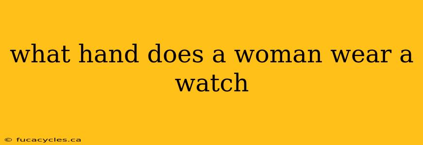 what hand does a woman wear a watch