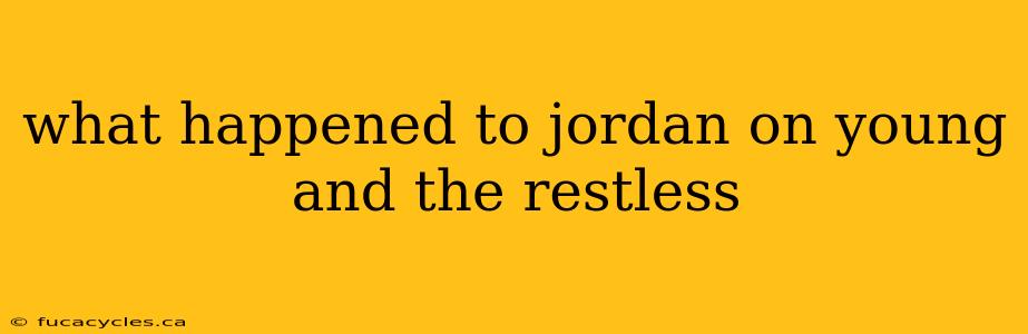 what happened to jordan on young and the restless