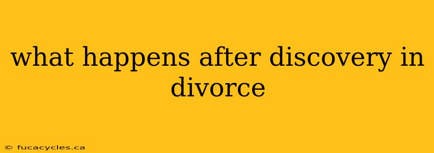 what happens after discovery in divorce