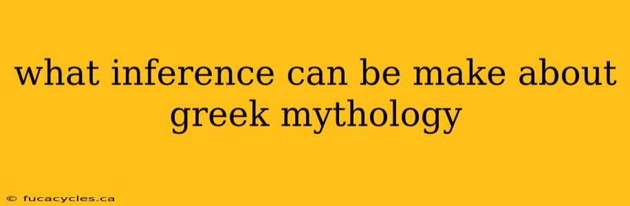 what inference can be make about greek mythology