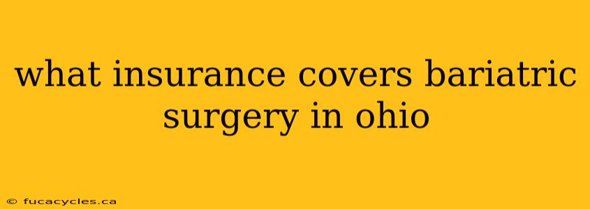 what insurance covers bariatric surgery in ohio