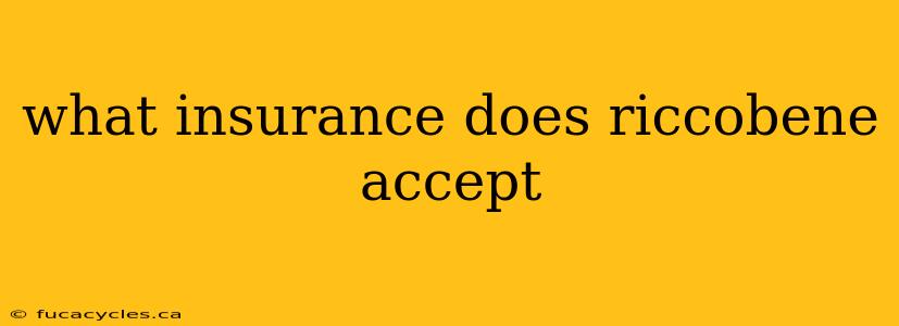 what insurance does riccobene accept