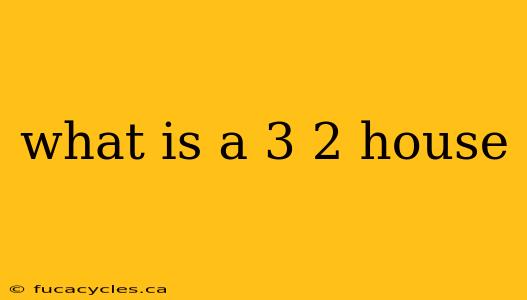 what is a 3 2 house