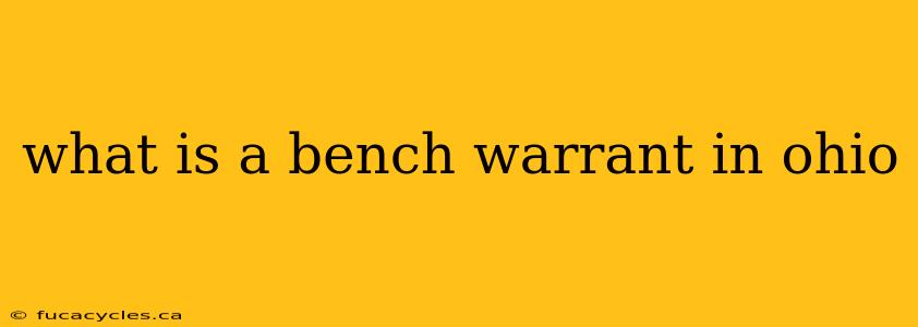 what is a bench warrant in ohio