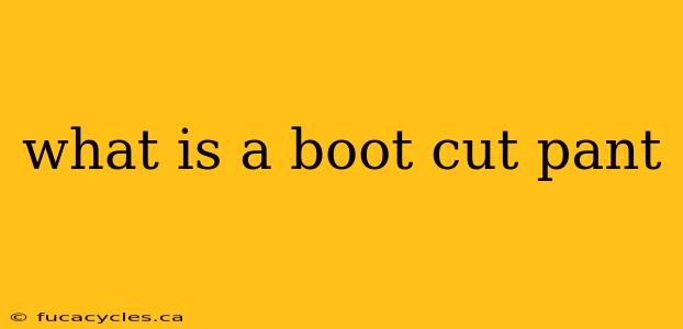 what is a boot cut pant