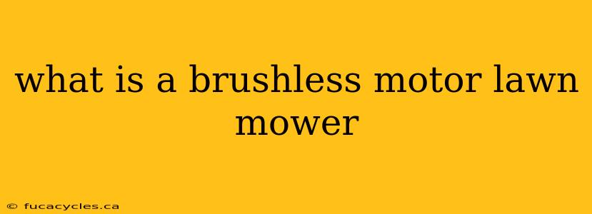 what is a brushless motor lawn mower