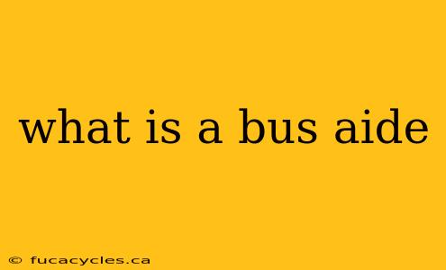 what is a bus aide