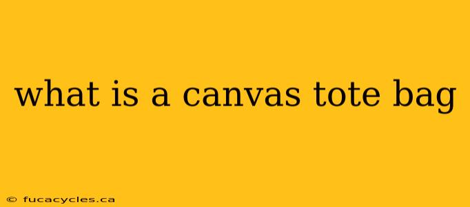 what is a canvas tote bag