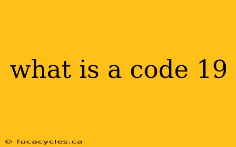 what is a code 19