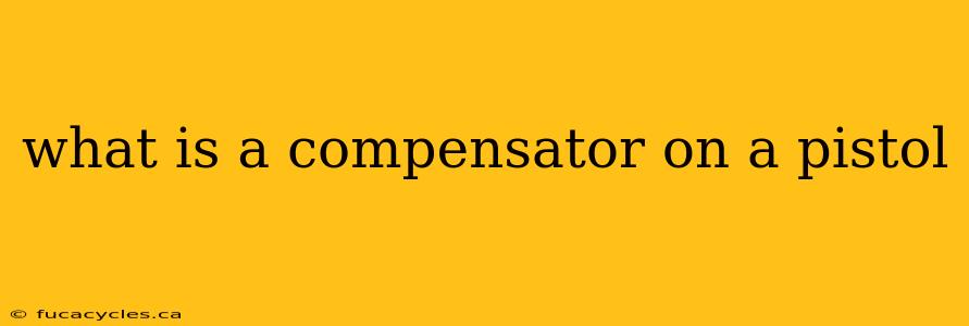 what is a compensator on a pistol