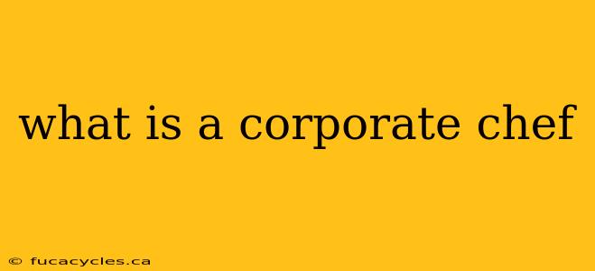 what is a corporate chef