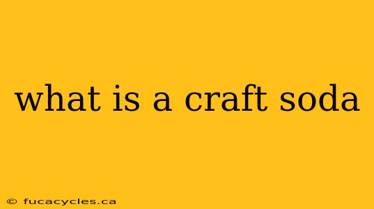 what is a craft soda