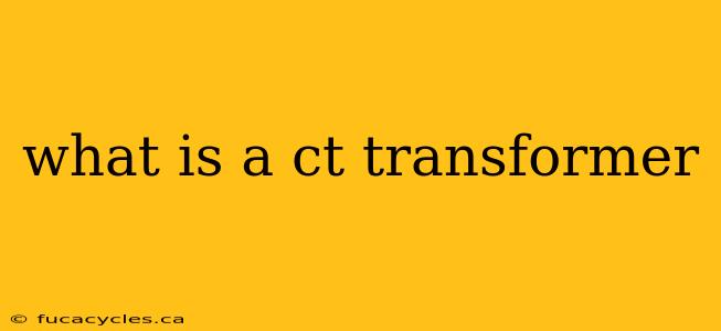 what is a ct transformer